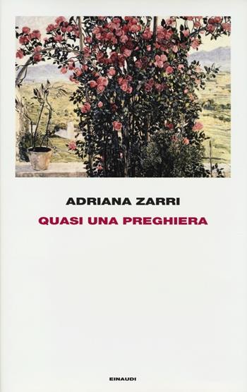 Quasi una preghiera - Adriana Zarri - Libro Einaudi 2013, Frontiere Einaudi | Libraccio.it