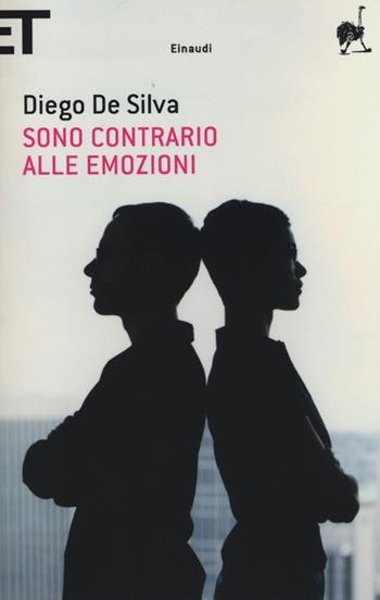 Sono contrario alle emozioni - Diego De Silva - Libro Einaudi 2013, Super ET | Libraccio.it