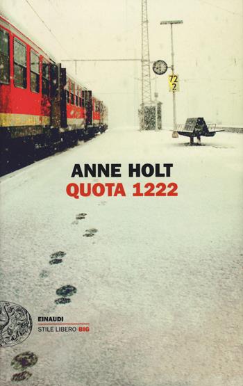 Quota 1222 - Anne Holt - Libro Einaudi 2015, Einaudi. Stile libero big | Libraccio.it