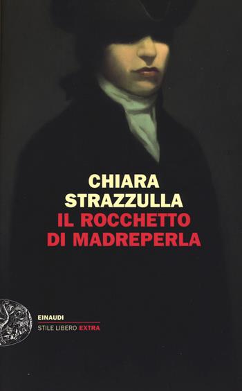 Il rocchetto di madreperla - Chiara Strazzulla - Libro Einaudi 2015, Einaudi. Stile libero extra | Libraccio.it