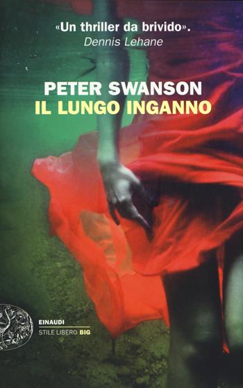 Il lungo inganno - Peter Swanson - Libro Einaudi 2015, Einaudi. Stile libero big | Libraccio.it