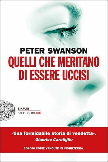 Quelli che meritano di essere uccisi - Peter Swanson - Libro Einaudi 2017, Einaudi. Stile libero big | Libraccio.it