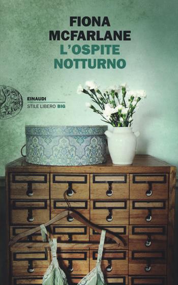 L' ospite notturno - Fiona McFarlane - Libro Einaudi 2014, Einaudi. Stile libero big | Libraccio.it