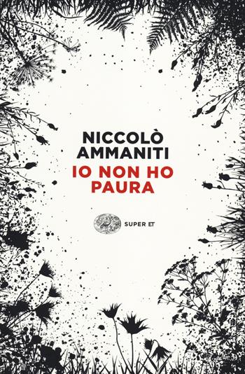 Io non ho paura - Niccolò Ammaniti - Libro Einaudi 2014, Super ET | Libraccio.it