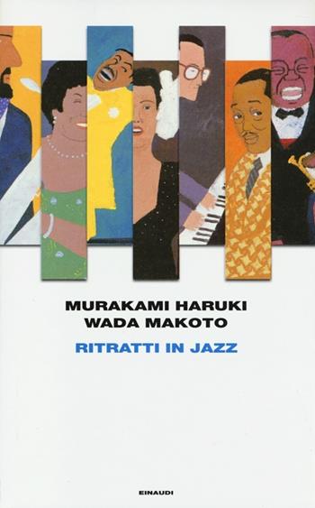 Ritratti in jazz - Haruki Murakami, Wada Makoto - Libro Einaudi 2013, Frontiere Einaudi | Libraccio.it