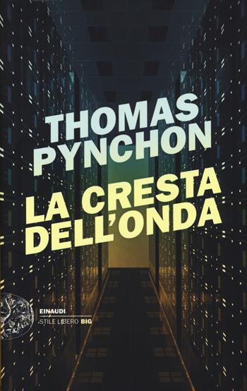 La cresta dell'onda - Thomas Pynchon - Libro Einaudi 2014, Einaudi. Stile libero big | Libraccio.it