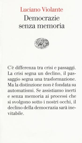 Democrazie senza memoria - Luciano Violante - Libro Einaudi 2017, Vele | Libraccio.it