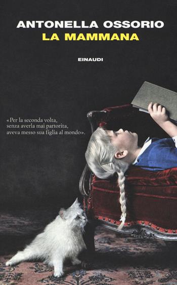 La mammana - Antonella Ossorio - Libro Einaudi 2014, I coralli | Libraccio.it