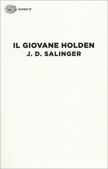 Il giovane Holden - J. D. Salinger - Libro Einaudi 2014, Super ET | Libraccio.it