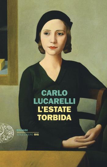 L' estate torbida - Carlo Lucarelli - Libro Einaudi 2017, Einaudi. Stile libero big | Libraccio.it