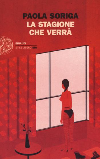 La stagione che verrà - Paola Soriga - Libro Einaudi 2015, Einaudi. Stile libero big | Libraccio.it
