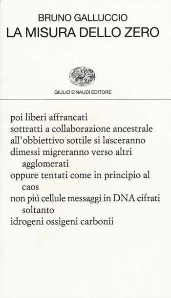 La misura dello zero - Bruno Galluccio - Libro Einaudi 2015, Collezione di poesia | Libraccio.it