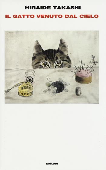 Il gatto venuto dal cielo - Takashi Hiraide - Libro Einaudi 2015, Supercoralli | Libraccio.it