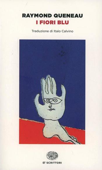 I fiori blu - Raymond Queneau - Libro Einaudi 2014, Einaudi tascabili. Scrittori | Libraccio.it