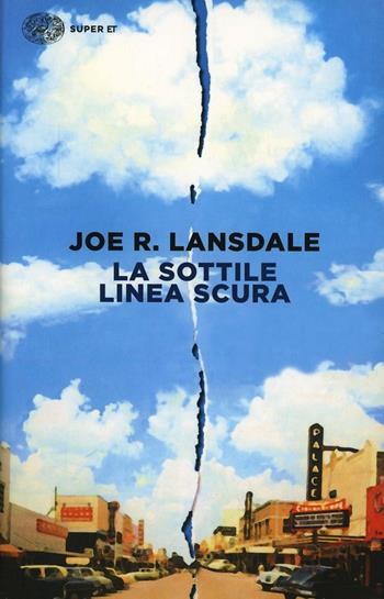 La sottile linea scura - Joe R. Lansdale - Libro Einaudi 2014, Super ET | Libraccio.it
