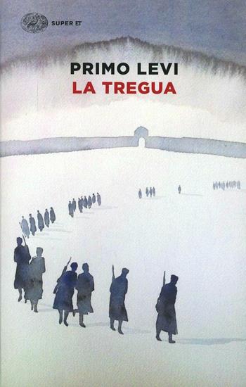 La tregua - Primo Levi - Libro Einaudi 2014, Super ET | Libraccio.it