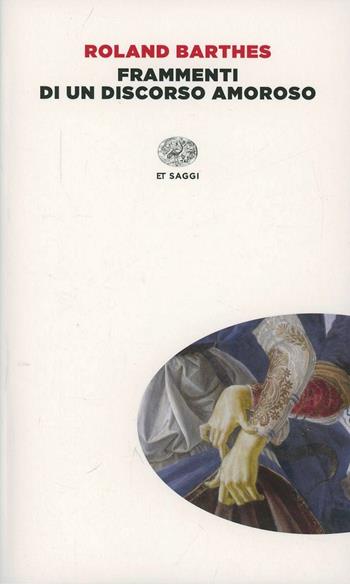 Frammenti di un discorso amoroso - Roland Barthes - Libro Einaudi 2014, Einaudi tascabili. Saggi | Libraccio.it