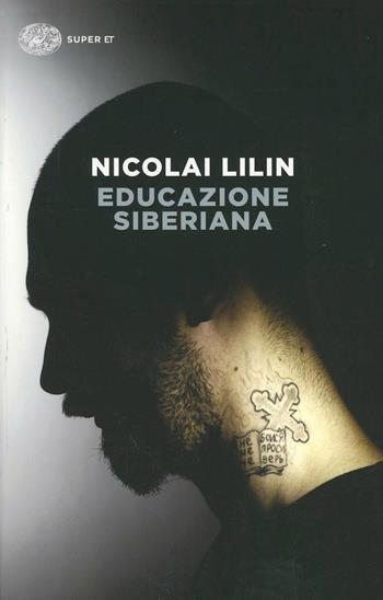 Educazione siberiana - Nicolai Lilin - Libro Einaudi 2014, Super ET | Libraccio.it