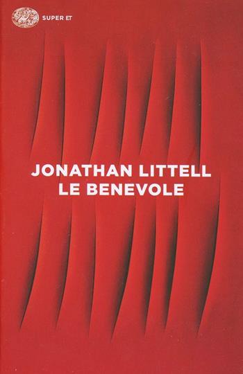 Le benevole - Jonathan Littell - Libro Einaudi 2014, Super ET | Libraccio.it