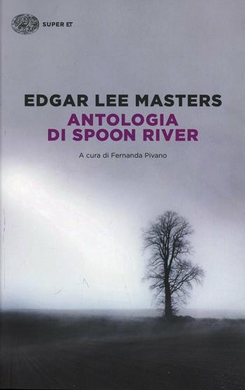 Antologia di Spoon River. Testo inglese a fronte - Edgar Lee Masters - Libro Einaudi 2014, Super ET | Libraccio.it