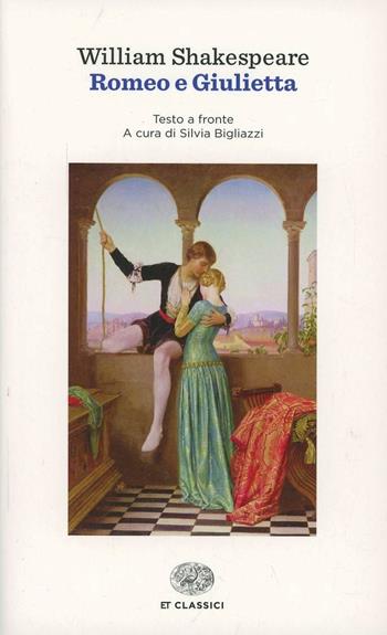 Romeo e Giulietta. Testo inglese a fronte - William Shakespeare - Libro Einaudi 2014, Einaudi tascabili. Classici | Libraccio.it