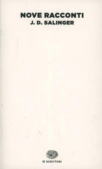 Nove racconti - J. D. Salinger - Libro Einaudi 2014, Einaudi tascabili. Scrittori | Libraccio.it