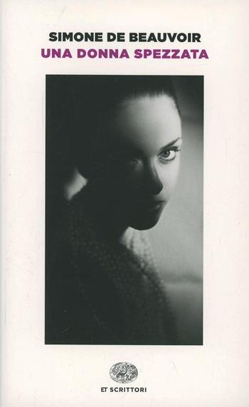 Una donna spezzata - Simone de Beauvoir - Libro Einaudi 2014, Einaudi tascabili. Scrittori | Libraccio.it