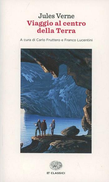 Viaggio al centro della terra - Jules Verne - Libro Einaudi 2014, Einaudi tascabili. Classici | Libraccio.it