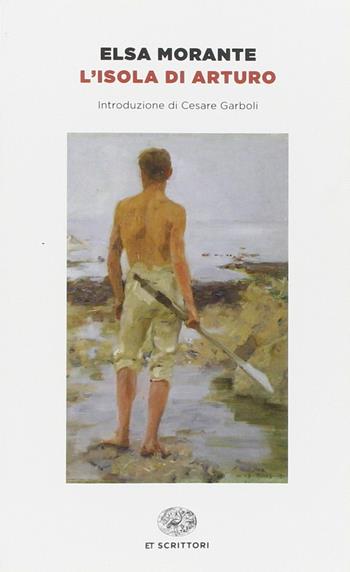 L'isola di Arturo - Elsa Morante - Libro Einaudi 2014, Einaudi tascabili. Scrittori | Libraccio.it