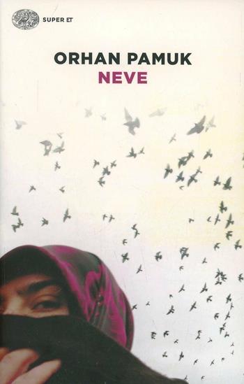 Neve - Orhan Pamuk - Libro Einaudi 2014, Super ET | Libraccio.it