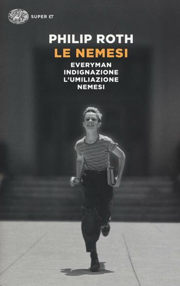 Le nemesi: Everyman-Indignazione-L'umiliazione-Nemesi - Philip Roth - Libro Einaudi 2016, Super ET | Libraccio.it