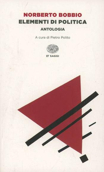Elementi di politica. Antologia - Norberto Bobbio - Libro Einaudi 2014, Einaudi tascabili. Saggi | Libraccio.it