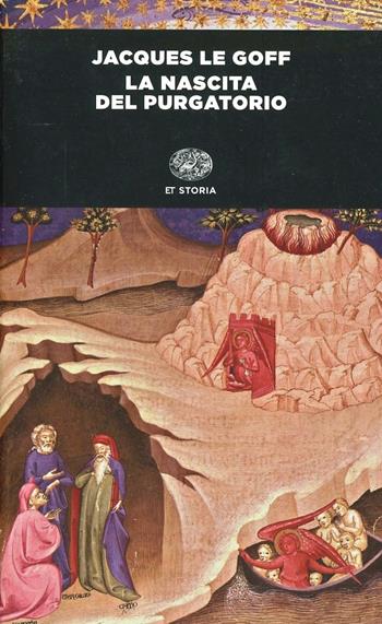 La nascita del purgatorio - Jacques Le Goff - Libro Einaudi 2014, Einaudi tascabili. Storia | Libraccio.it