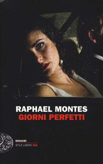 Giorni perfetti - Raphael Montes - Libro Einaudi 2015, Einaudi. Stile libero big | Libraccio.it