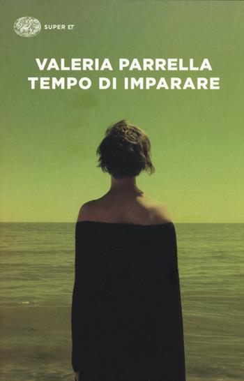 Tempo di imparare - Valeria Parrella - Libro Einaudi 2015, Super ET | Libraccio.it