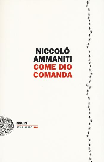 Come Dio comanda - Niccolò Ammaniti - Libro Einaudi 2015, Einaudi. Stile libero big | Libraccio.it