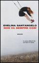 Non va sempre così - Evelina Santangelo - Libro Einaudi 2015, I coralli | Libraccio.it