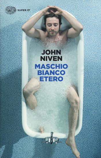 Maschio bianco etero - John Niven - Libro Einaudi 2015, Super ET | Libraccio.it