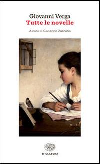 Tutte le novelle - Giovanni Verga - Libro Einaudi 2015, Einaudi tascabili. Classici | Libraccio.it