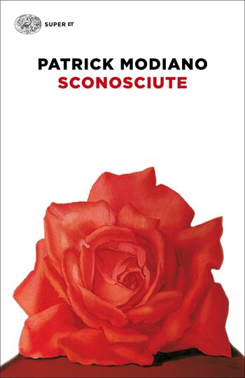 Sconosciute - Patrick Modiano - Libro Einaudi 2014, Super ET | Libraccio.it
