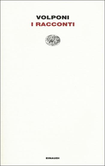 I racconti - Paolo Volponi - Libro Einaudi 2017, Letture Einaudi | Libraccio.it