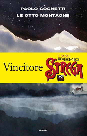 Le otto montagne - Paolo Cognetti - Libro Einaudi 2016, Supercoralli | Libraccio.it