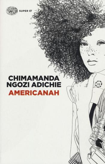 Americanah - Chimamanda Ngozi Adichie - Libro Einaudi 2015, Super ET | Libraccio.it