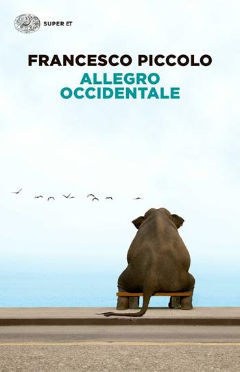 Allegro occidentale - Francesco Piccolo - Libro Einaudi 2015, Super ET | Libraccio.it
