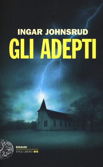 Gli adepti - Ingar Johnsrud - Libro Einaudi 2016, Einaudi. Stile libero big | Libraccio.it