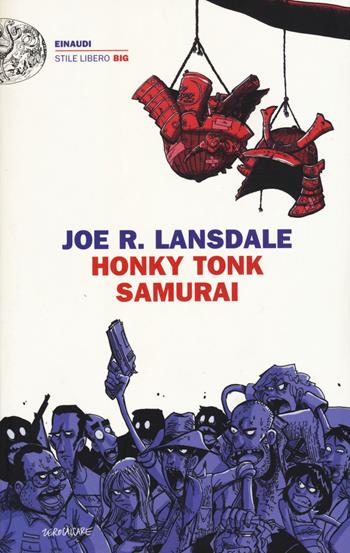 Honky Tonk samurai - Joe R. Lansdale - Libro Einaudi 2015, Einaudi. Stile libero big | Libraccio.it