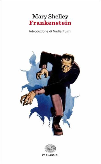 Frankenstein - Mary Shelley - Libro Einaudi 2016, Einaudi tascabili. Classici | Libraccio.it