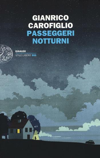 Passeggeri notturni - Gianrico Carofiglio - Libro Einaudi 2016, Einaudi. Stile libero big | Libraccio.it