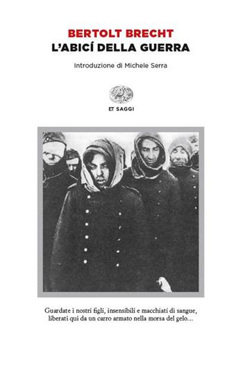 L' abicí della guerra - Bertolt Brecht - Libro Einaudi 2015, Einaudi tascabili. Saggi | Libraccio.it
