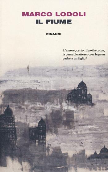Il fiume - Marco Lodoli - Libro Einaudi 2016, I coralli | Libraccio.it